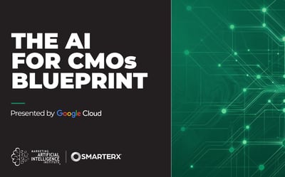 The AI for CMOs Blueprint, Presented by Google Cloud